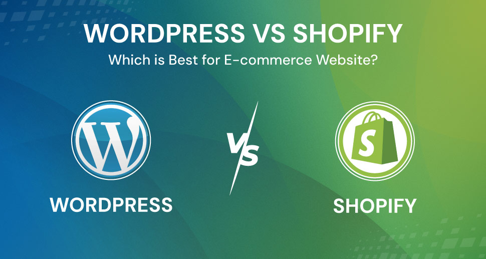 WordPress vs Shopify: Which is Best for E-commerce Website